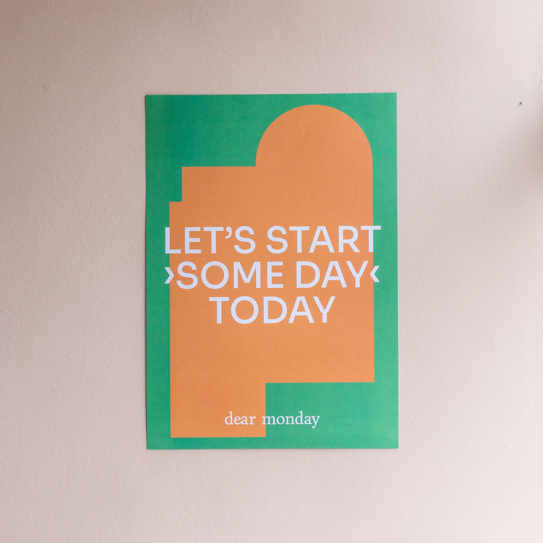 Poster “Let’s start &gt;Some Day&lt; Today” - 59 x 42 cm